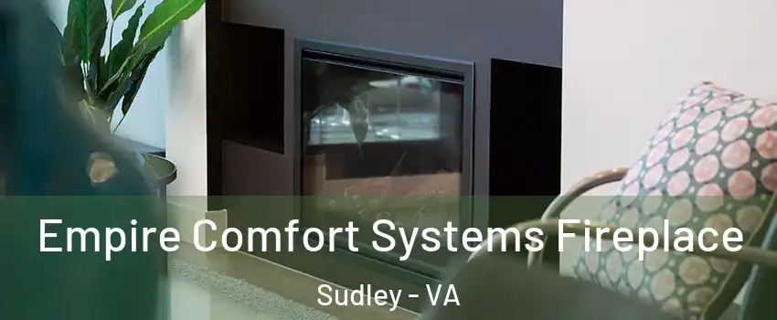 Empire Comfort Systems Fireplace Sudley - VA
